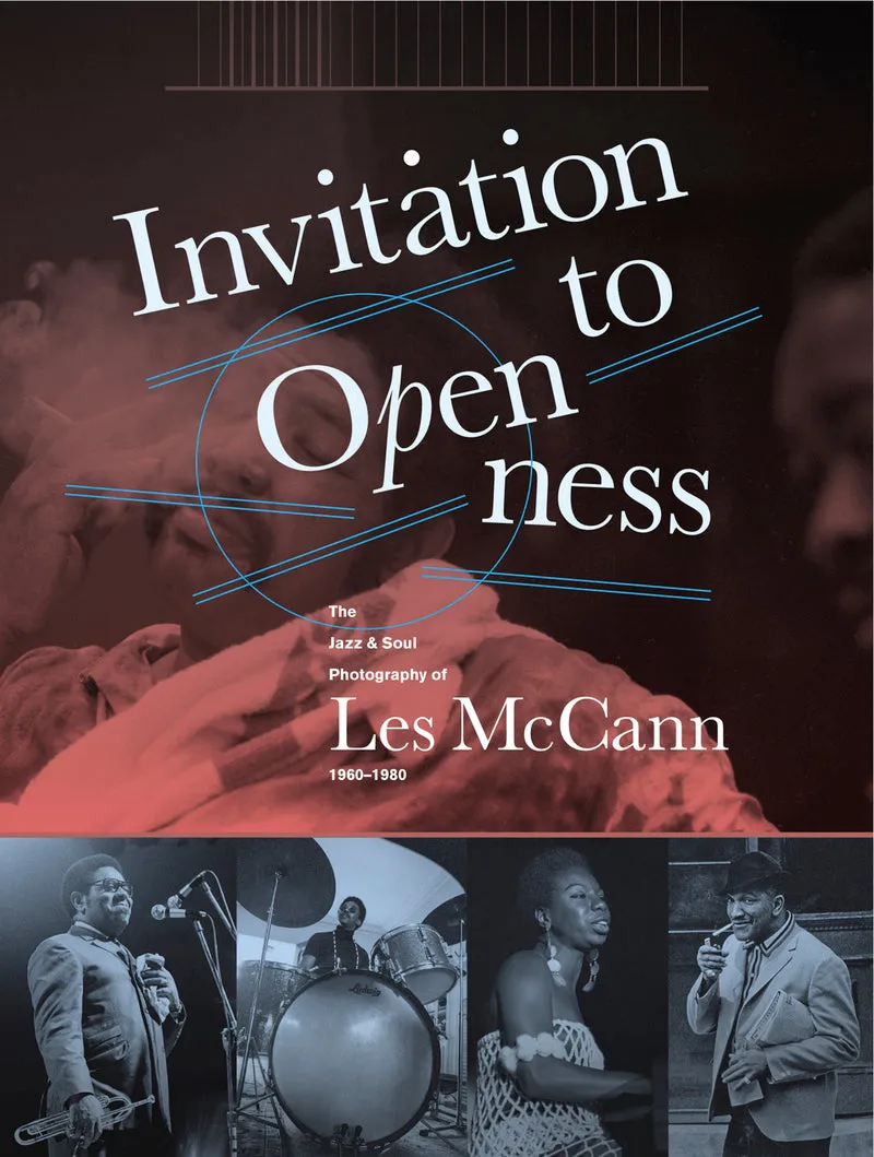 Invitation To Openness: The Jazz & Soul Photography Of Les McCann 1960-1980